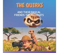 The Quirks: And their rascal friends the Meerkats