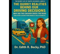 The Quirky Realities Behind Our Driving Decisions: Why Did the Chicken Cross the Road? (And Other Lessons from America’s Wild Highways)