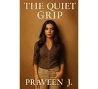 The Quite Grip: A Woman’s War for Truth, Autonomy, and the Power to Stay Beautiful Under Fire