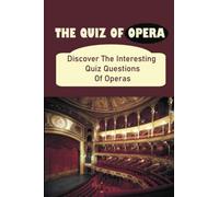 The Quiz Of Opera: Discover The Interesting Quiz Questions Of Operas
