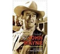 The Quotable John Wayne: The Grit And Wisdom Of An American Icon