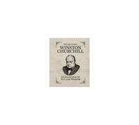 The Quotable Winston Churchill: A Collection Of Wit And Wisdom