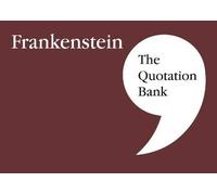 The Quotation Bank: Frankenstein Gcse Revision And Study Guide For English Literature 9-1