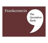 The Quotation Bank: Frankenstein GCSE Revision and Study Guide for English Literature 9-1