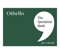 The Quotation Bank Othello ALevel Revision and Study Guide for English Literature by The Quotation Bank The Quotation Bank (Auteur)