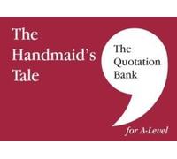 The Quotation Bank: The Handmaid's Tale A-Level Revision And Study Guide For English Literature