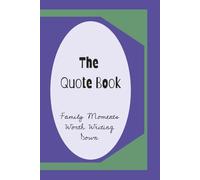 The Quote Book: Family Memories Worth Writing Down