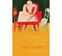 The Quotient Of My Self Divided By Myself