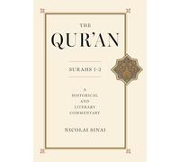 The Qur’an, Surahs 1-2: A Historical and Literary Commentary