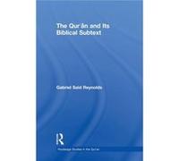 The Qur'An And Its Biblical Subtext (Paperback) Gabriel Said Reynolds, (Auteur)