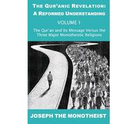 The Qur'an and Its Message Versus the Three Major Monotheistic Religions