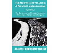 The Qur'an And Its Message Versus The Three Major Monotheistic Religions