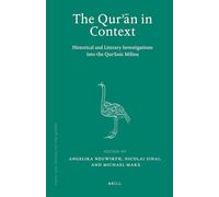 The Qur'an in Context: Historical and Literary Investigations into the Qur'anic Milieu