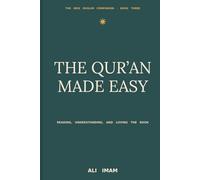 The QUR'AN Made Easy: Reading, Understanding, and Loving the holly Book