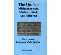 The Qur'an: Misinterpreted, Mistranslated, and Misread. The Aramaic Language ...