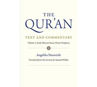 The Qur'an: Text and Commentary; Early Meccan Suras; Poetic Prophecy (1)