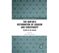 The Qur'an's Reformation of Judaism and Christianity