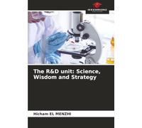 The R&D unit: Science, Wisdom and Strategy
