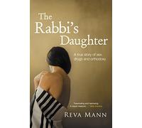 The Rabbi's Daughter: A True Story of Sex, Drugs and Orthodoxy by Reva Mann (3-Apr-2008) Paperback