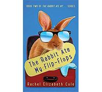 The Rabbit Ate My Flip-Flops