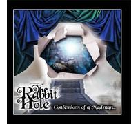 The Rabbit Hole...Confessions of a Madman