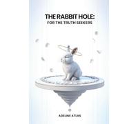 The Rabbit Hole: For Truth Seekers - How To Locate Truth