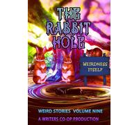 The Rabbit Hole Weirdness Itself The Rabbit Hole, #9 - Thomas Wolosz - Thomas Wolosz - ebook (ePub) - Livre