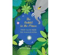 The Rabbit in the Moon: Two Tales from the Panchatantra