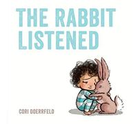 The Rabbit Listened