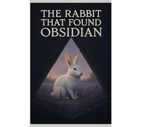 The rabbit that found Obsidian