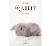 The Rabbit: The Bunny Book - 100 Pages of Fun | The Perfect Gift for Bunny Lovers | A Special Book for Your Bunny