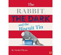 The Rabbit, the Dark and the Biscuit Tin: Nicola O'Byrne