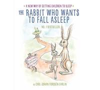 The Rabbit Who Wants to Fall Asleep: A New Way of Getting Children to Sleep by Carl-Johan Forssén Ehrlin (2015-10-02)