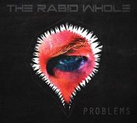 The Rabid Whole - Problems