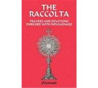 The Raccolta Christopher, Ph. D. the Rev Joseph P., Spence, M. a. The Rt Rev Charles E., Rowan, D. D. The Rt (Auteur)