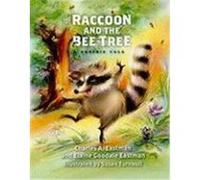 The Raccoon and the Bee Tree, Prairie Tale Series Elaine Goodale Eastman (Auteur)