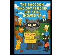 The Raccoon Who Got Rejected but Still Showed Up