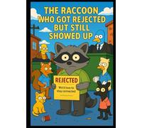 The Raccoon Who Got Rejected but Still Showed Up