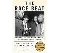 The Race Beat, Vintage Gene Roberts, Hank Klibanoff (Auteur)