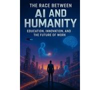 The Race Between AI and Humanity: Education, Innovation, and the Future of Work