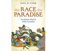 The Race for Paradise: An Islamic History of the Crusades