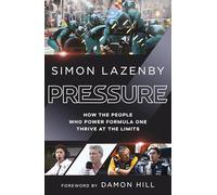 The Race for Speed: How the People Who Power Formula One Thrive at the Limits