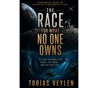 The Race for What No One Owns: The New Scramble for Orbit, the Moon, and the Deep Sea