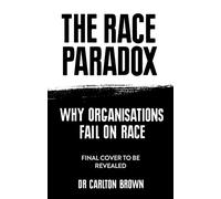 The Race Paradox Why Organisations Fail On Race - Carlton Brown - Jacaranda Books - ebook (ePub) - Livre