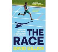 The Race: The inside track on the ruthless world of elite athletics