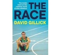 The Race: The Inside Track on the Ruthless World of Elite Athletics