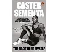 The Race To Be Myself by Caster Semenya Caster Semenya (Auteur)