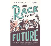 The Race to the Future: The Adventure that Accelerated the Twentieth Century, Radio 4 Book of the Week