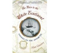 The Race to the White Continent Alan Gurney (Auteur)
