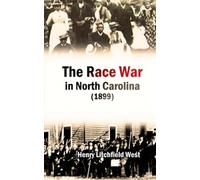 The Race War in North Carolina (1899)